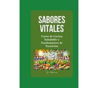 "Sabores Vitales: Curso de Cocina Saludable y Fundamentos de Nutrición"