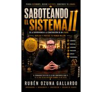 Saboteando el Sistema II: Duplica y Protege tu Primer Millón