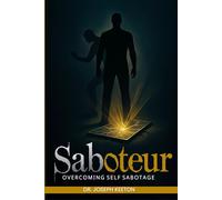 Saboteur: Overcoming Self Sabotage