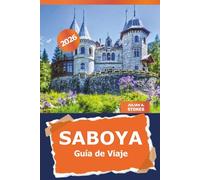 Saboya Guía de viaje 2026: Explore las atracciones de Francia, las gemas ocultas, los sitios históricos y la cultura local, el planificador de itinerarios y las aventuras