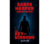 Sabre Harper - Demon Hunter: The Key Of Sorrows