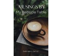 Sabreen Zahid Musings by my Bedside Table (Tascabile)