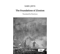 Sabri Jiryis The Foundations of Zionism (Tascabile) Liberated Texts