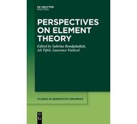 Sabrina Bendjaballah Ali Tifrit Perspectives on Element Theory (Tascabile)