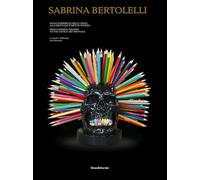 Sabrina Bertolelli. Dalle passerelle della moda alla Biennale d'Arte di Venezia. Ediz. italiana e inglese