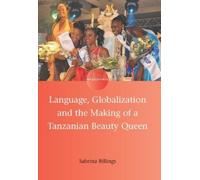 Sabrina Billing Language, Globalization and the Making of a Tanzania (Tascabile)