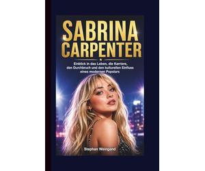 SABRINA CARPENTER: Einblick in das Leben, die Karriere, den Durchbruch und den kulturellen Einfluss eines modernen Popstars