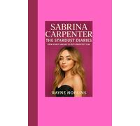 Sabrina Carpenter: The Stardust Diaries - From Disney Darling to Pop’s Brightest Star