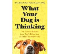 Sabrina Cohen-Hatton Danny Wells What Your Dog is Thinking (Tascabile)