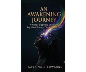 Sabrina D Edwards An Awakening Journey (Tascabile)