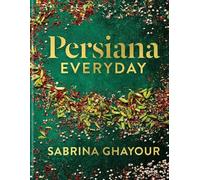 Sabrina Ghayour Persiana Everyday (Copertina rigida)