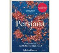 Sabrina Ghayour Persiana: Recipes from the Middle East & Beyo (Copertina rigida)