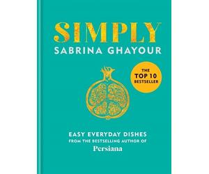 Sabrina Ghayour Simply (Copertina rigida)