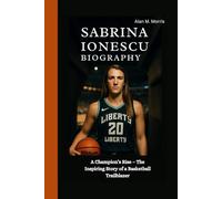 SABRINA IONESCU BIOGRAPHY: A Champion’s Rise - The Inspiring Story of a Basketball Trailblazer