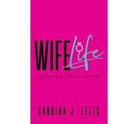Sabrina J Ellis Wife Life (Tascabile)