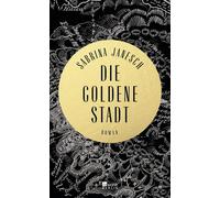 Sabrina Janesch Die goldene Stadt: Roman (Copertina rigida)