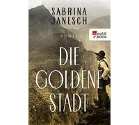 Sabrina Janesch Die goldene Stadt (Tascabile)