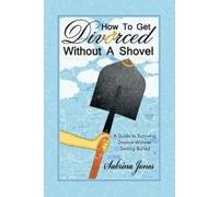 Sabrina Jones How to Get Divorced without a Shovel (Tascabile)