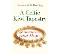 Sabrina M G Dowling A Celtic Kiwi Tapestry (Tascabile)