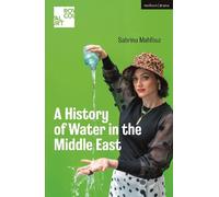 Sabrina Mahfouz A History of Water in the Middle East (Tascabile) Modern Plays