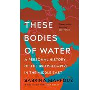 Sabrina Mahfouz These Bodies of Water (Tascabile)