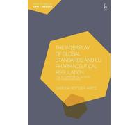 Sabrina Röttger The Interplay of Global Standards and EU Pharmaceuti (Tascabile)