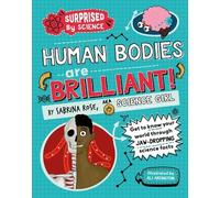 Sabrina Rose Scien Surprised by Science: Human Bodies are Bri (Copertina rigida)