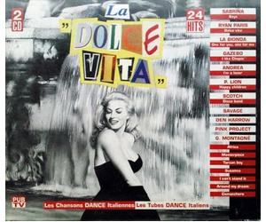 Sabrina , Ryan Paris , Gazebo , Scotch , Den Harrow... - La Dolce Vita-Les Tubes Dance Italiens/Les Chansons Danceita Liennes