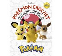 Pokémon Crochet: Bring Your Favorite Pokémon to Life with 20 Cute Crochet