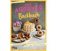Sabrina Sue Dan Das Airfryer-Backbuch: 60 easy Rezepte aus der Heißl (Tascabile)