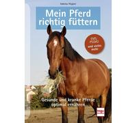 Sabrina Wagner Mein Pferd richtig füttern: Gesunde und kranke (Copertina rigida)