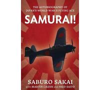 Saburo Sakai Martin C Samurai the Autobiography of Japan's World W (Tascabile)