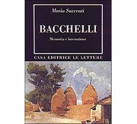 Saccenti,Mario. - Riccardo Bacchelli. Memoria e invenzione.