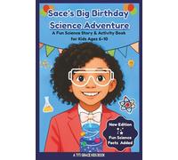 Sace’s Big Birthday Science Adventure: A Fun Science Story & Activity Book for Kids Ages 6-10