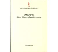 Sacerdos. Figure del sacro nella società romana - [Edizioni ETS]