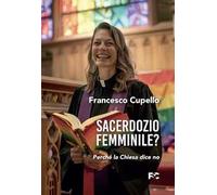 Sacerdozio femminile? Perché la Chiesa dice no