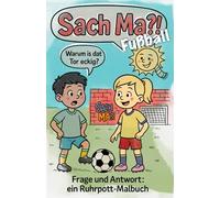 Sach Ma?!: Fußball - Frage und Antwort: ein Ruhrpott-Malbuch