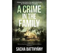 Sacha Batthyány A Crime in the Family (Tascabile)