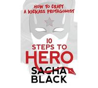 Sacha Black 10 Steps To Hero (Tascabile) Better Writers