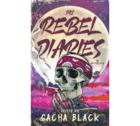 Sacha Black Mark Leslie Scott Williamson The Rebel Diaries (Tascabile)