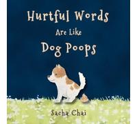 Sacha Chai Hurtful Words Are Like Dog Poops (Tascabile)