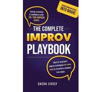 Sacha Lively The Complete Improv Playbook (Copertina rigida)
