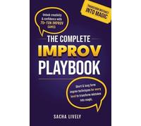 Sacha Lively The Complete Improv Playbook (Tascabile)
