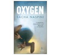 Sacha Naspini Oxygen (Tascabile)