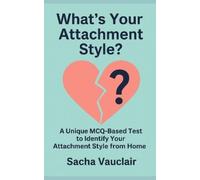 Sacha Vauclair What's Your Attachment Style? (Tascabile)