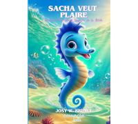 SACHA VEUT PLAIRE: Histoire Chrétienne Inspirée de la Bible