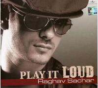 Sachar Raghav - Play It Loud