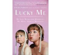 Sachi Parker – Lucky Me: My Life With--and Without--My Mom, Shirley MacLaine – Tascabile
