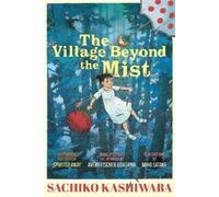 Sachiko Kashiwaba The Village Beyond the Mist (Copertina rigida)