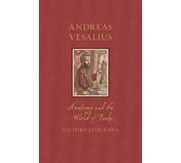 Sachiko Kusukawa Andreas Vesalius (Copertina rigida) Renaissance Lives